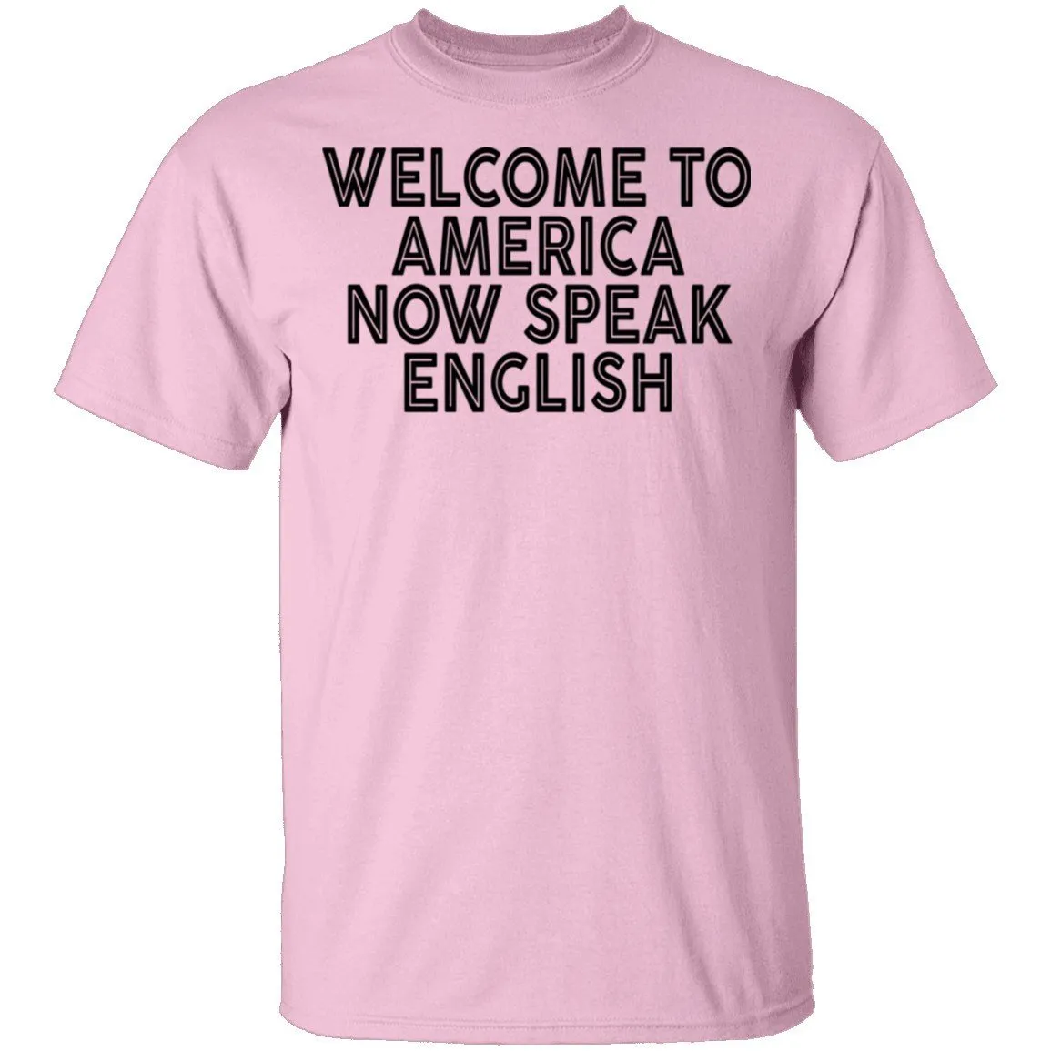 Welcome To America Now Speak English T-Shirt
