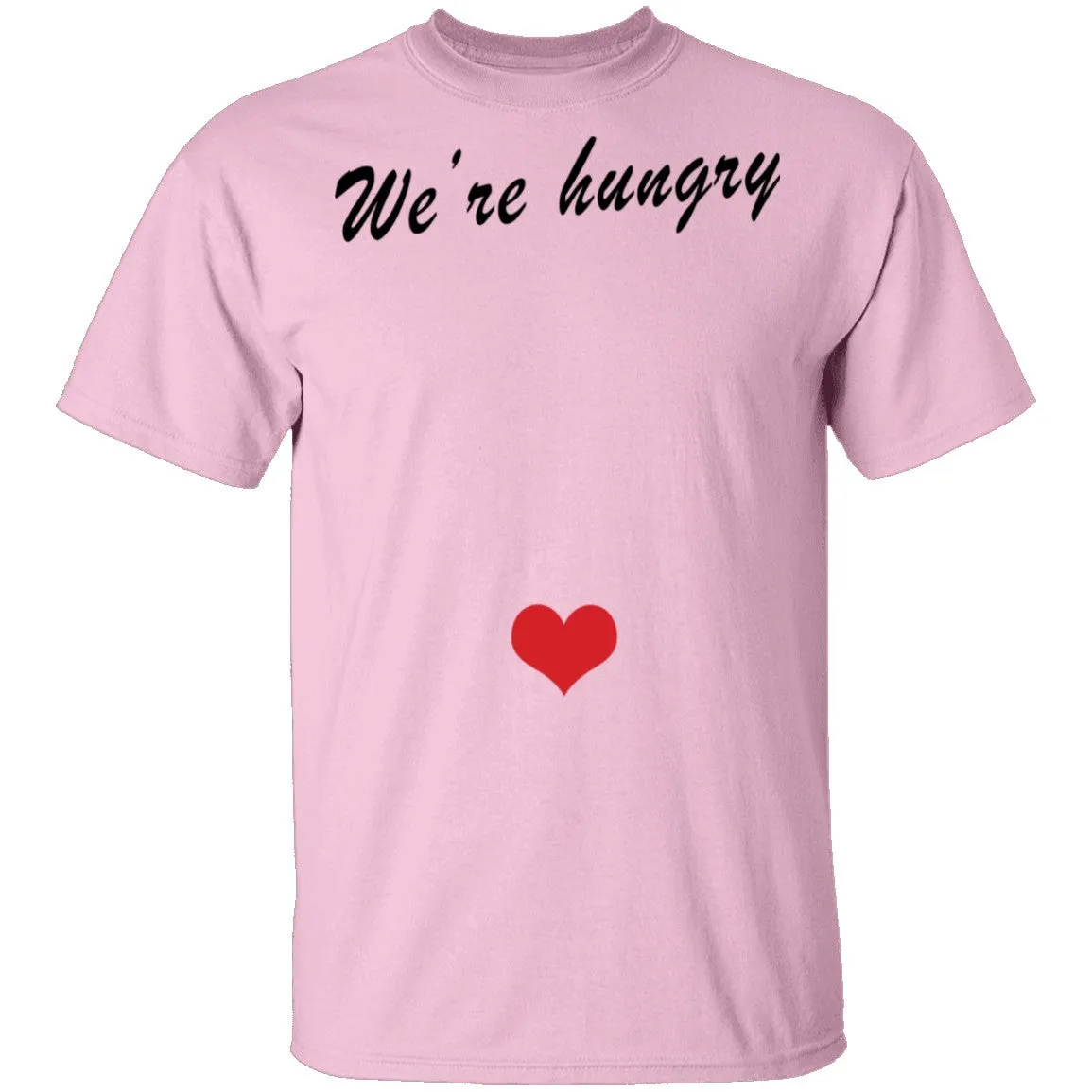 We're Hungry Pregnant T-Shirt