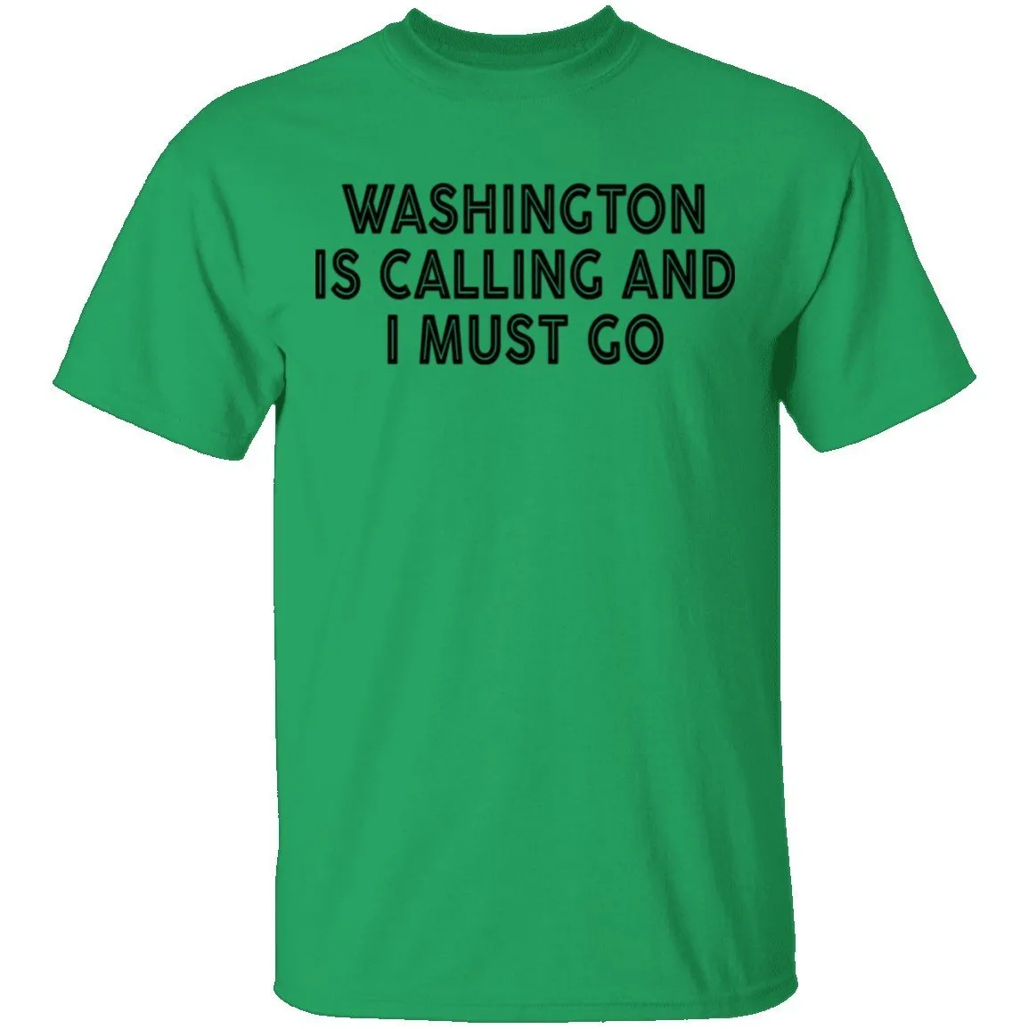 Whashington Is Calling And I Must Go T-Shirt