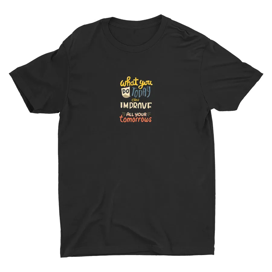 What You Do Today Cotton Tee