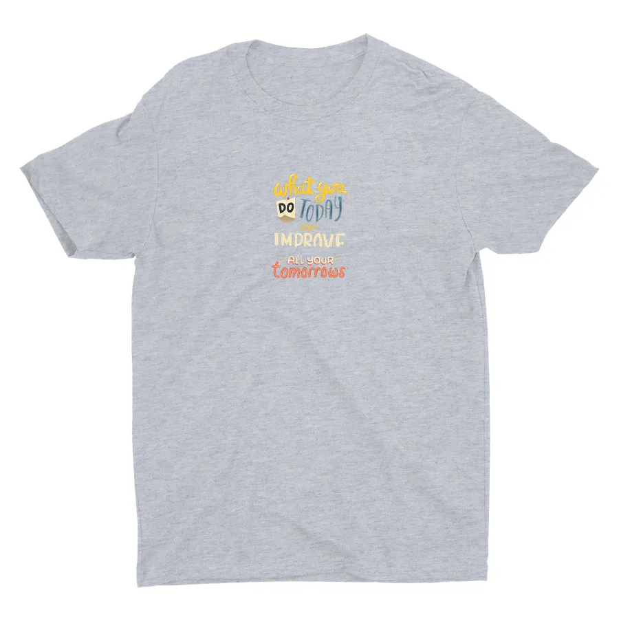 What You Do Today Cotton Tee