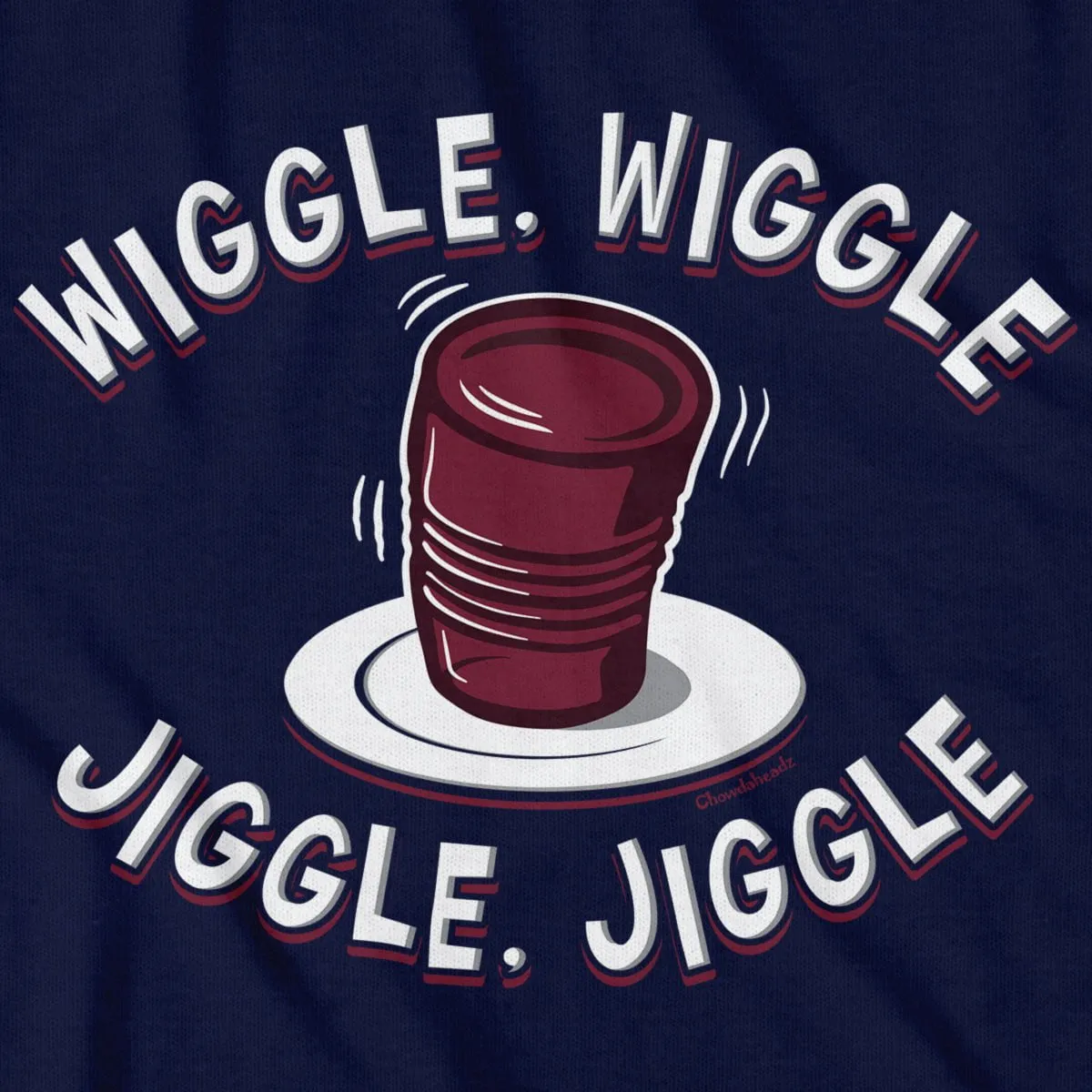 Wiggle Wiggle Jiggle Jiggle Cranberry Sauce T-Shirt