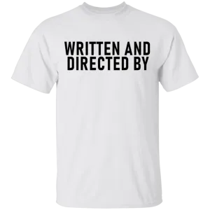 Written And Directed By T-Shirt