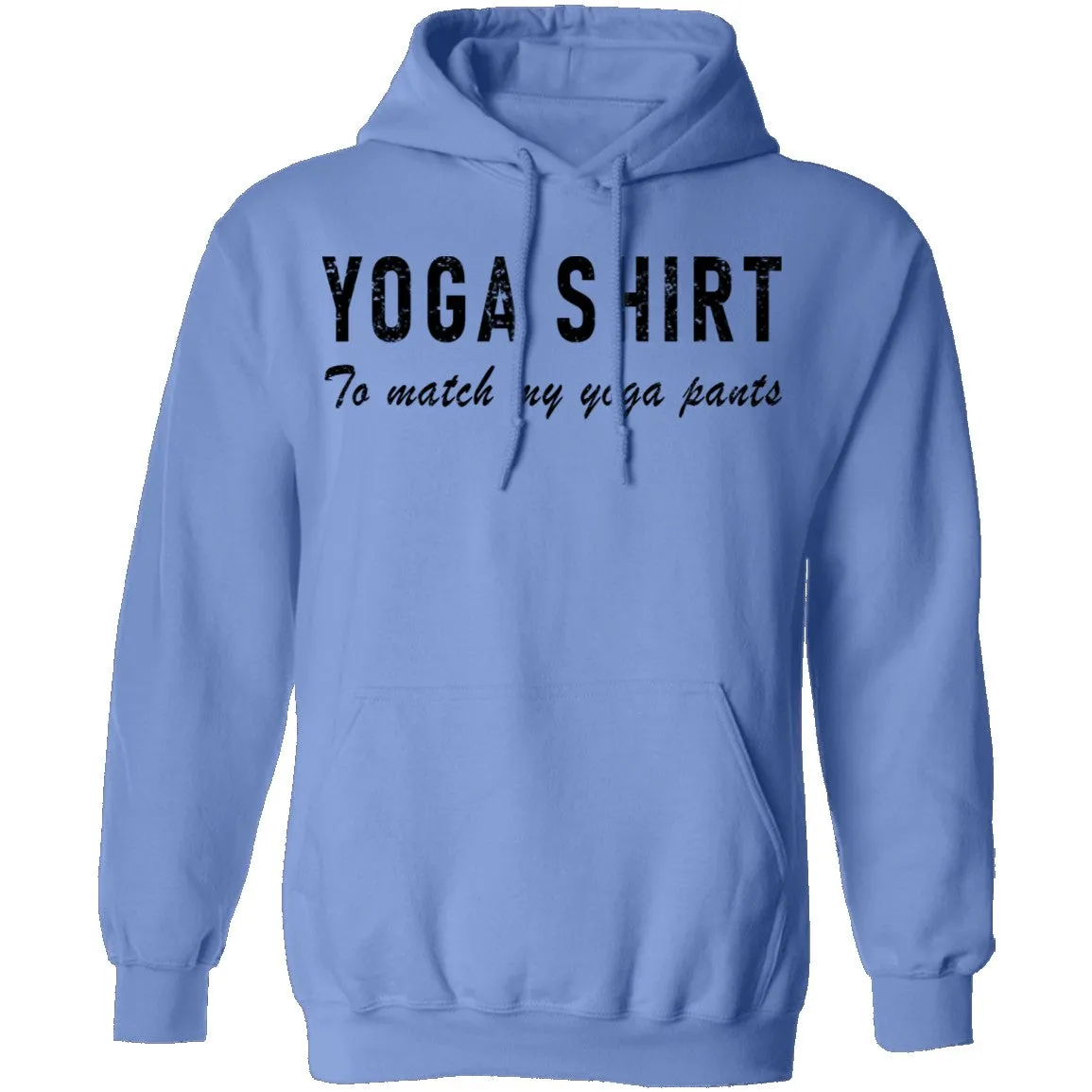 Yoga Shirt To Match My Yoga Pants T-Shirt