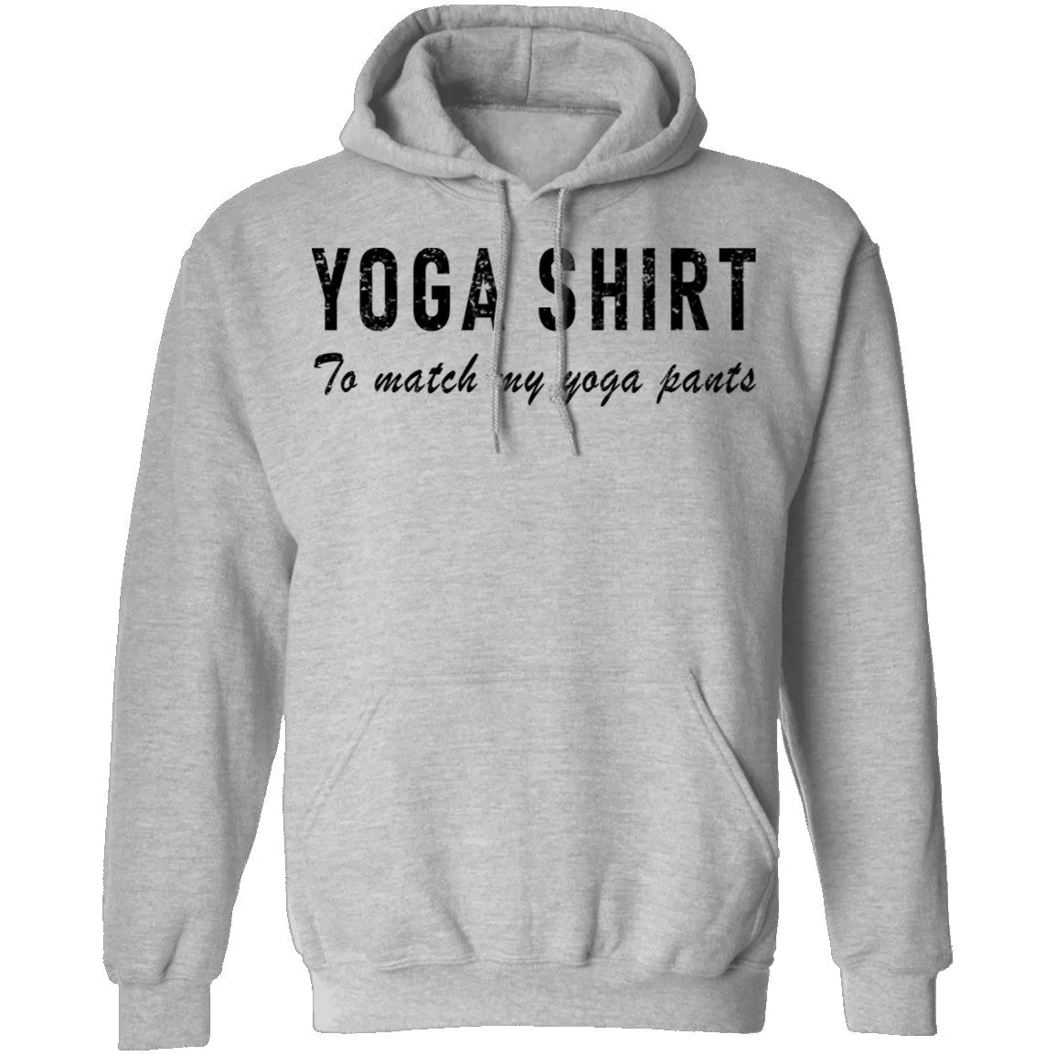 Yoga Shirt To Match My Yoga Pants T-Shirt