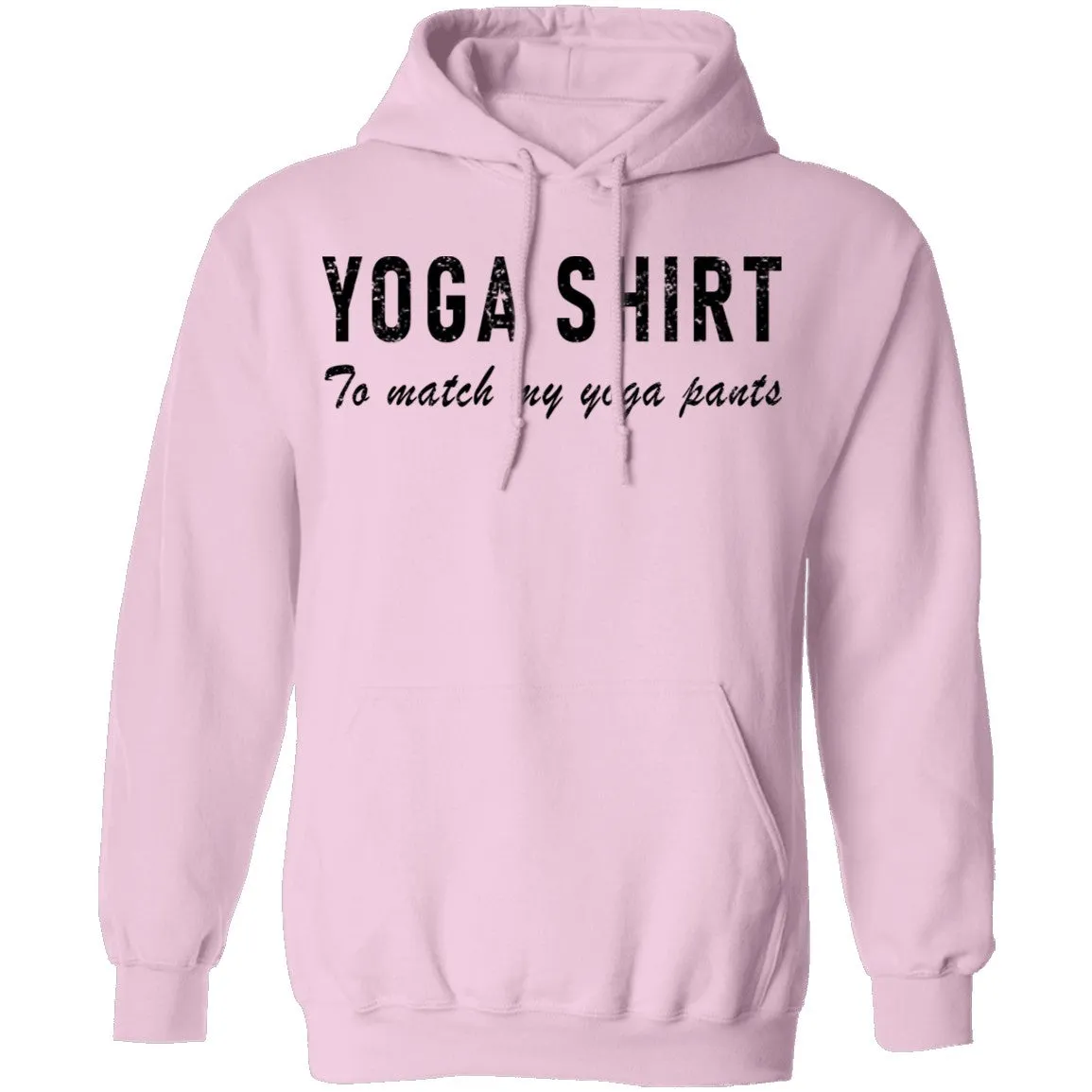 Yoga Shirt To Match My Yoga Pants T-Shirt