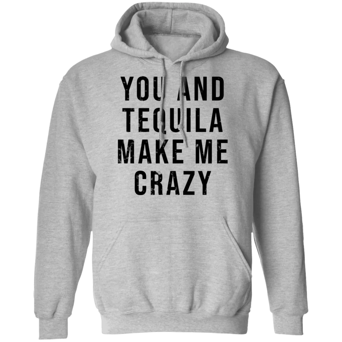 You And Tequilla Make Me Crazy T-Shirt