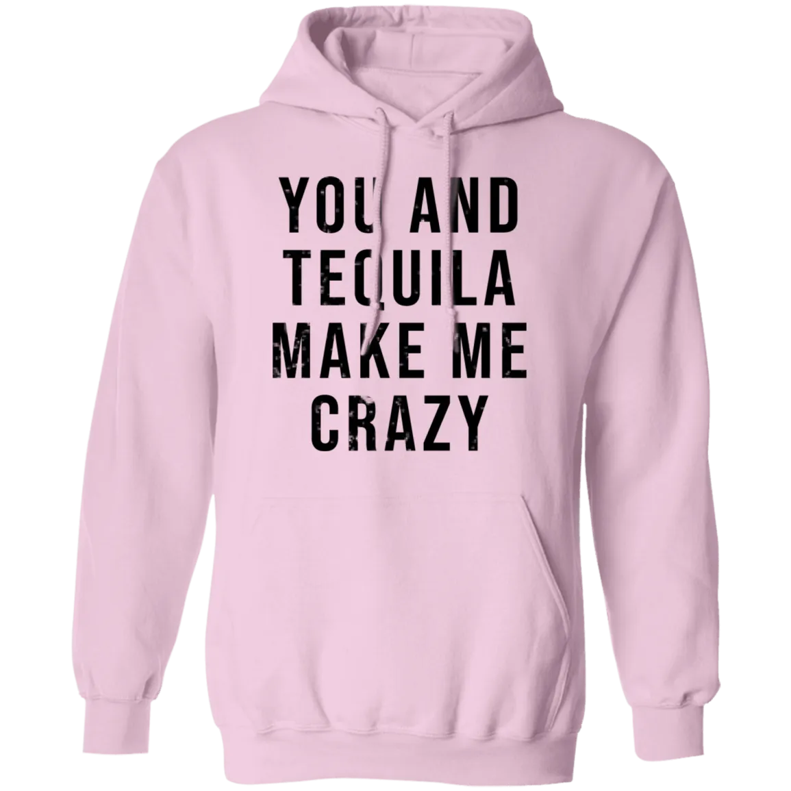 You And Tequilla Make Me Crazy T-Shirt