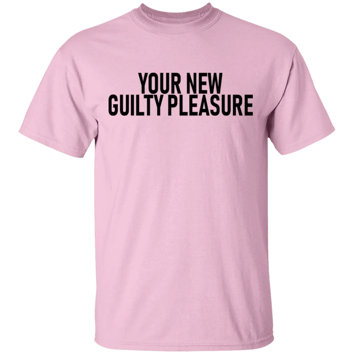 Your New Guilty Pleasure T-Shirt