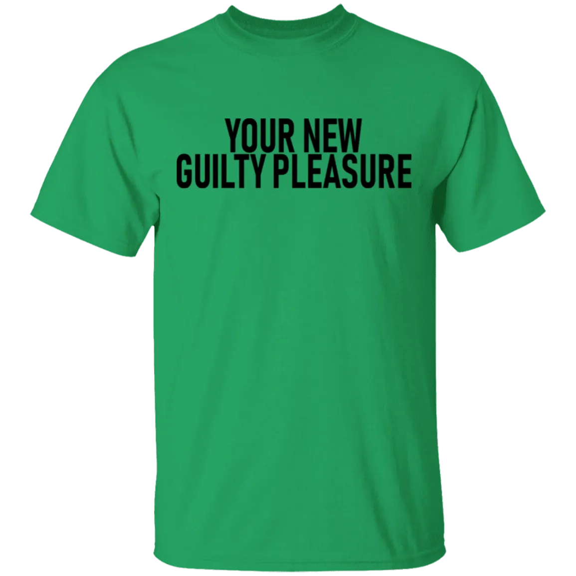 Your New Guilty Pleasure T-Shirt