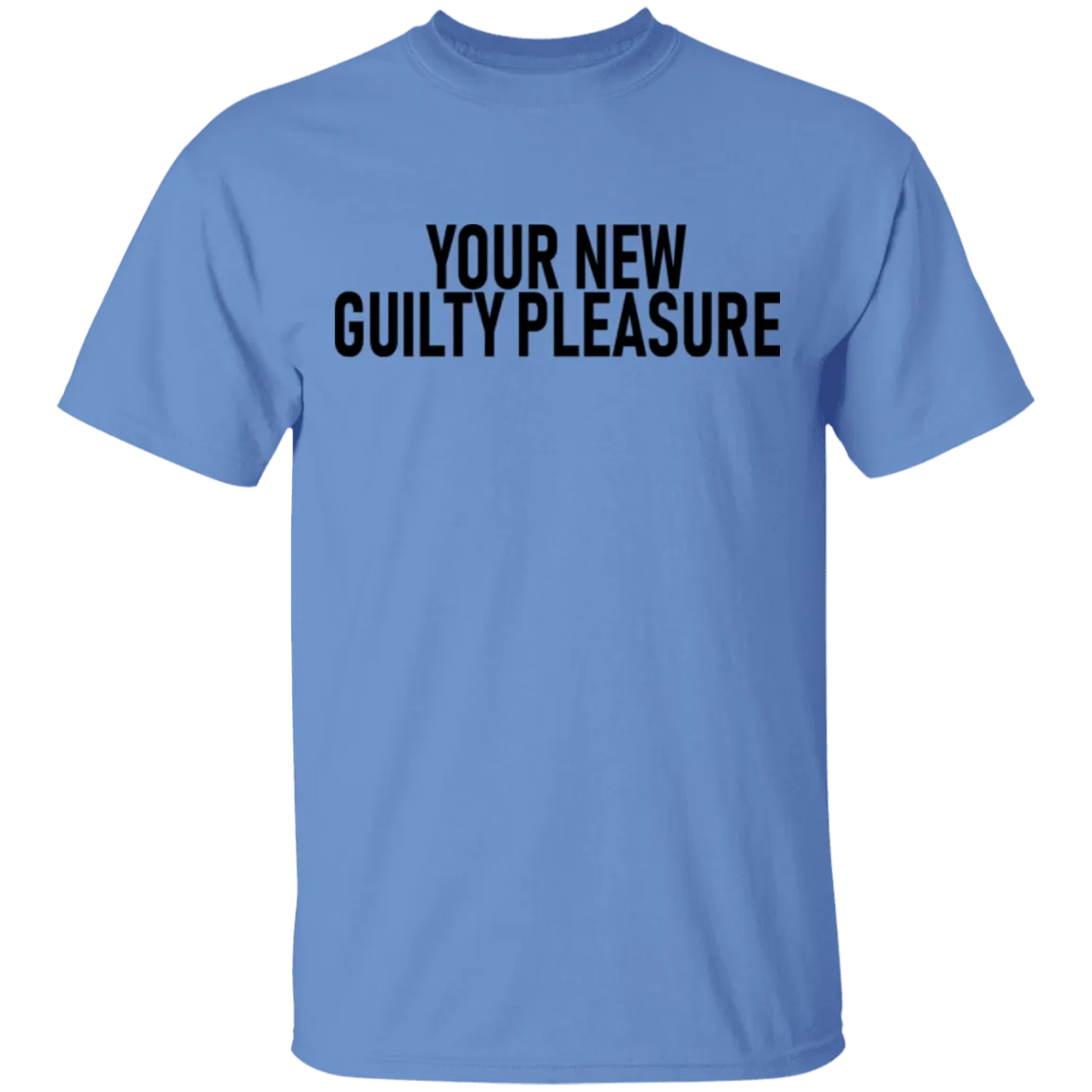 Your New Guilty Pleasure T-Shirt